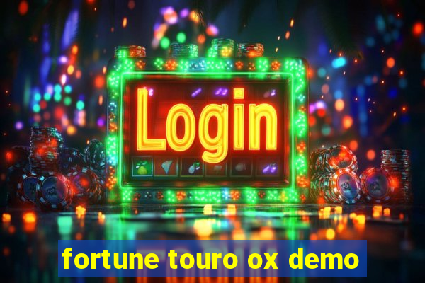 fortune touro ox demo